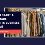 Readymade Garments Business in Dubai