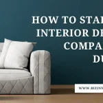 How to Start an Interior Design Company in Dubai, UAE