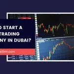 How to Start a Forex Trading Company in Dubai, UAE