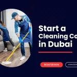 How to Start a Cleaning Company in Dubai, UAE