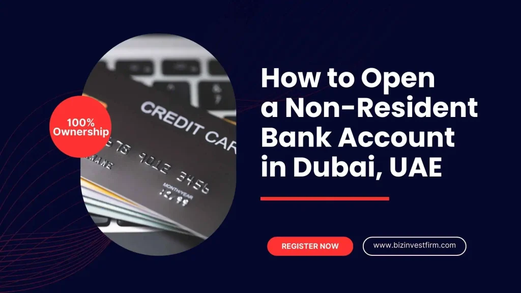 How to Open a Non-Resident Bank Account in Dubai?