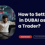 Settle in Dubai as a Traders