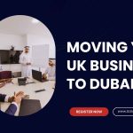 Moving UK Business to Dubai