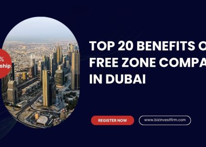 Benefits of Free Zone Company in Dubai