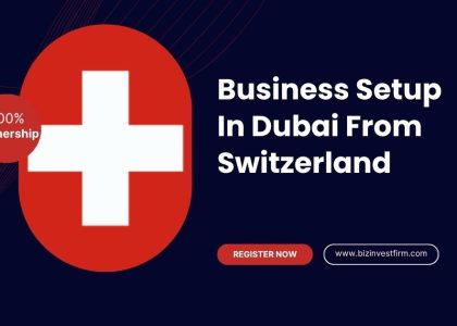 Business Setup In Dubai From Switzerland