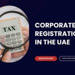 Corporate Tax Registration in the UAE