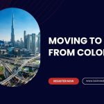 Moving to Dubai from Colombia