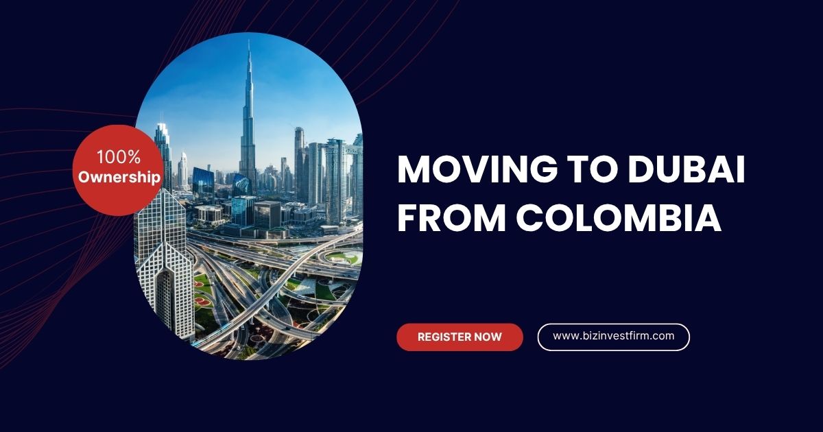 Moving to Dubai from Colombia