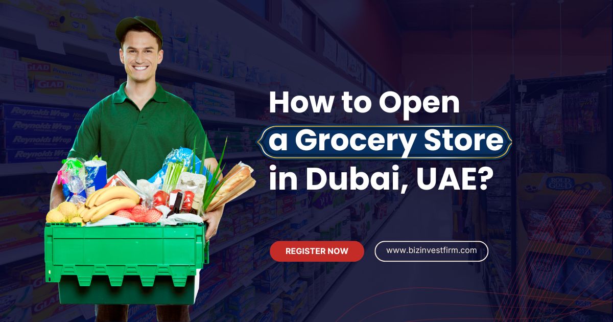 Open a Grocery Store in Dubai