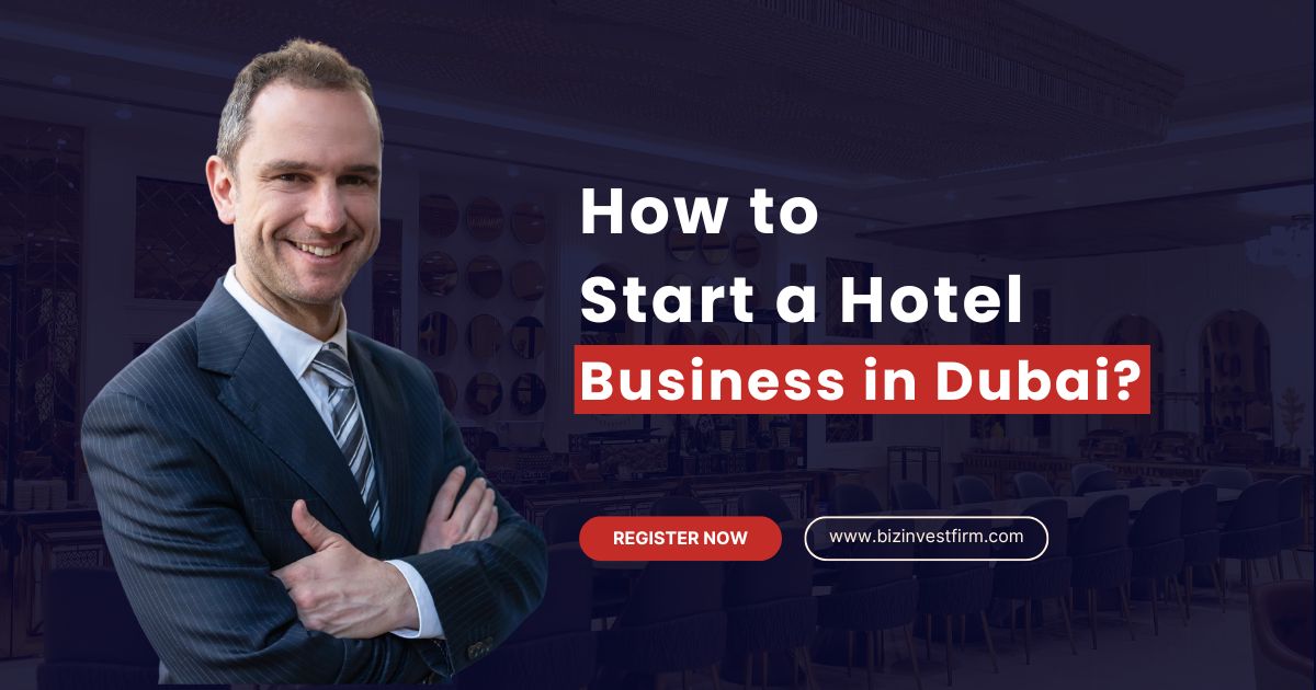 How to start a hotel business in Dubai, UAE