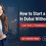 How to Start a Business in Dubai Without Money