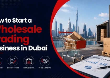 Start Wholesale Trading Business in Dubai